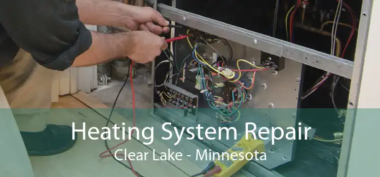 Heating System Repair Clear Lake - Minnesota