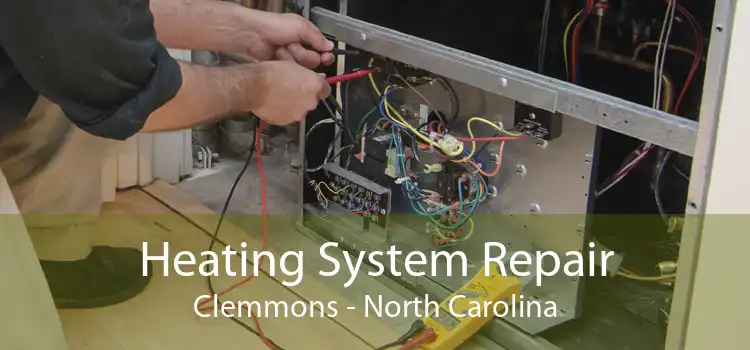 Heating System Repair Clemmons - North Carolina