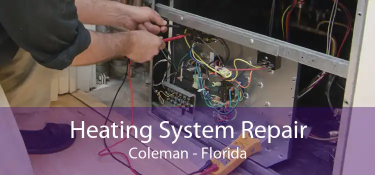 Heating System Repair Coleman - Florida