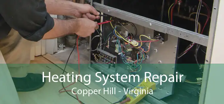 Heating System Repair Copper Hill - Virginia