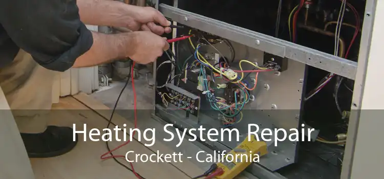 Heating System Repair Crockett - California