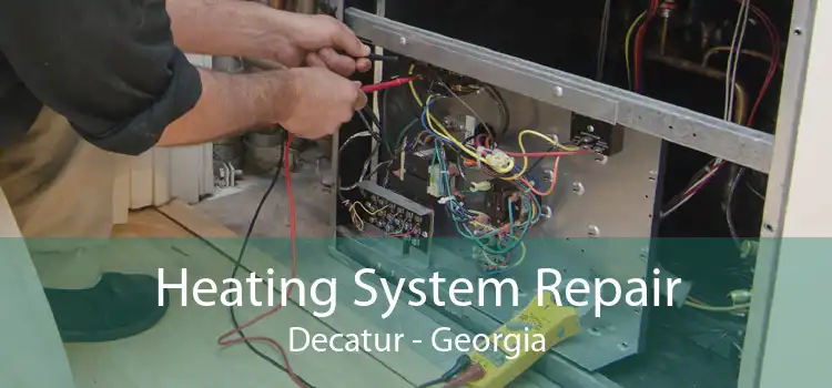 Heating System Repair Decatur - Georgia