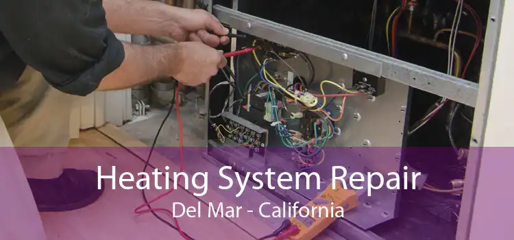 Heating System Repair Del Mar - California