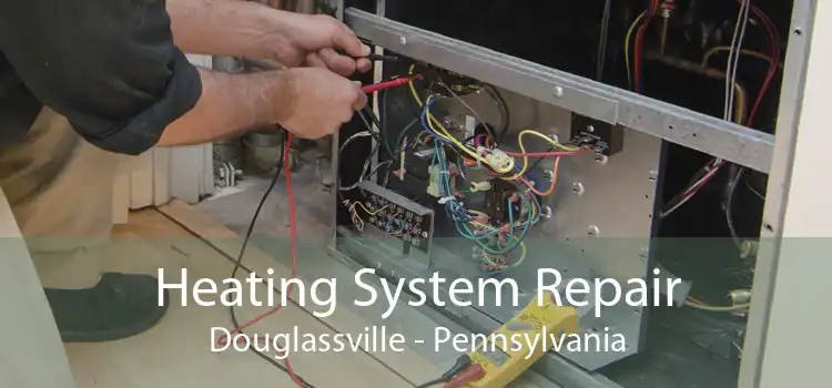 Heating System Repair Douglassville - Pennsylvania