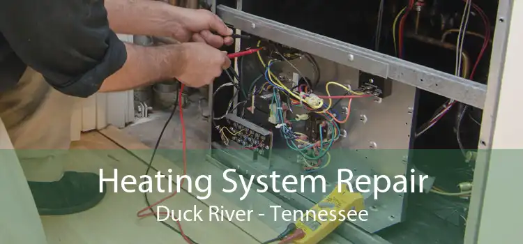 Heating System Repair Duck River - Tennessee