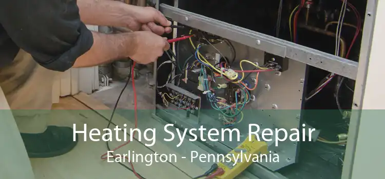 Heating System Repair Earlington - Pennsylvania