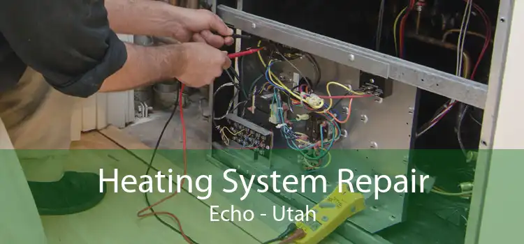 Heating System Repair Echo - Utah