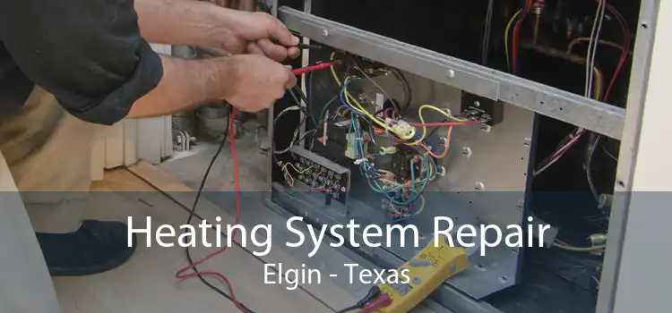 Heating System Repair Elgin - Texas