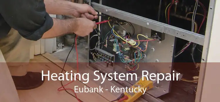 Heating System Repair Eubank - Kentucky