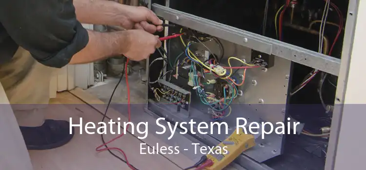 Heating System Repair Euless - Texas