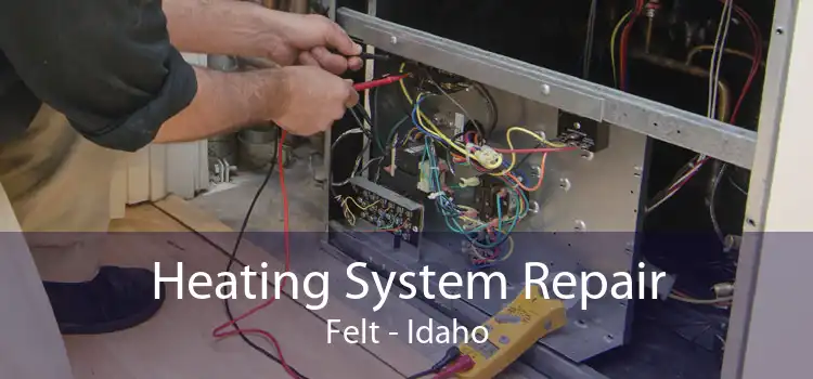 Heating System Repair Felt - Idaho