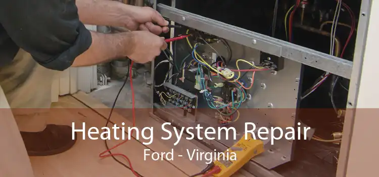 Heating System Repair Ford - Virginia