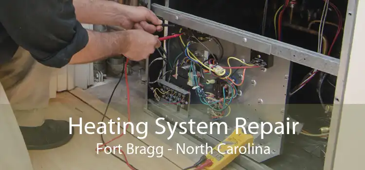 Heating System Repair Fort Bragg - North Carolina