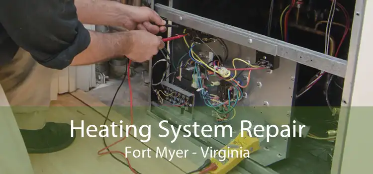Heating System Repair Fort Myer - Virginia