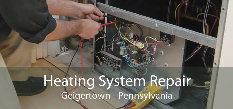 Heating System Repair Geigertown - Pennsylvania