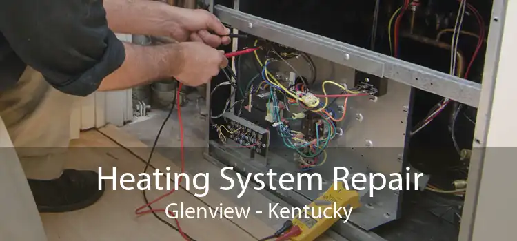 Heating System Repair Glenview - Kentucky
