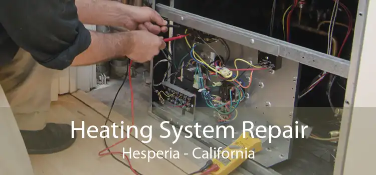 Heating System Repair Hesperia - California