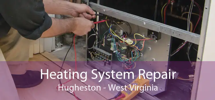 Heating System Repair Hugheston - West Virginia