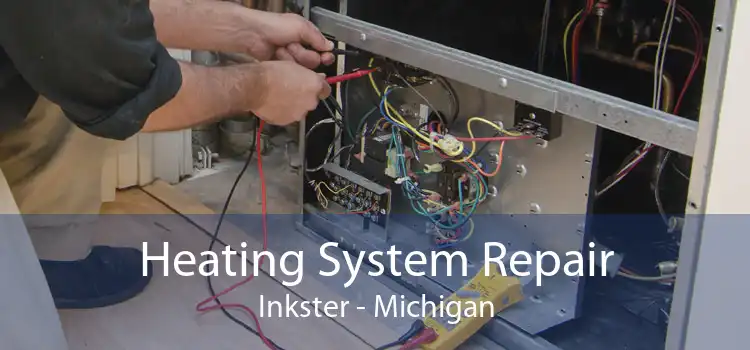 Heating System Repair Inkster - Michigan