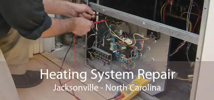 Heating System Repair Jacksonville - North Carolina
