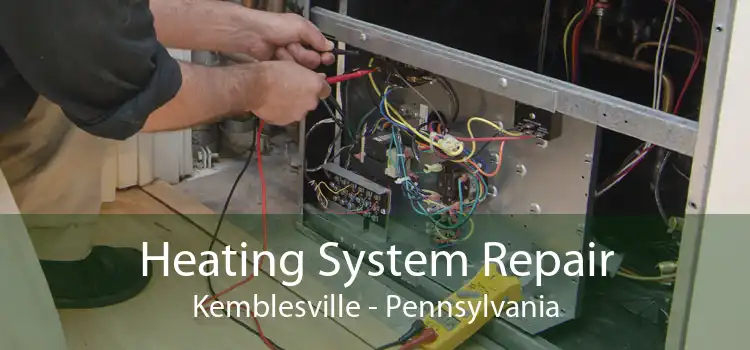 Heating System Repair Kemblesville - Pennsylvania
