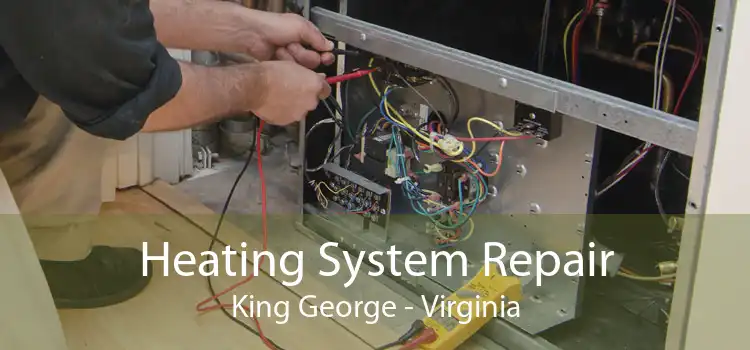 Heating System Repair King George - Virginia