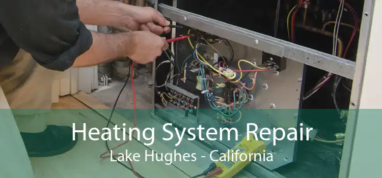 Heating System Repair Lake Hughes - California