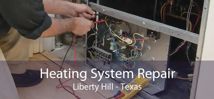 Heating System Repair Liberty Hill - Texas