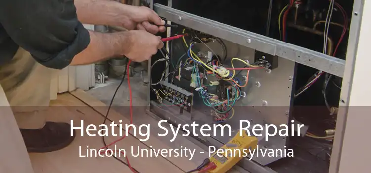 Heating System Repair Lincoln University - Pennsylvania