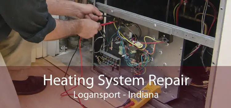 Heating System Repair Logansport - Indiana