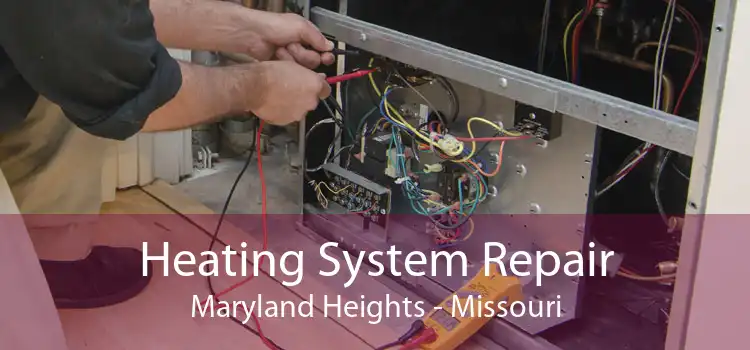 Heating System Repair Maryland Heights - Missouri