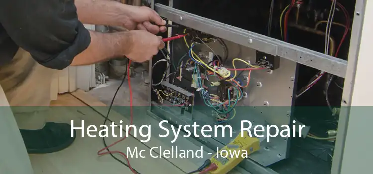 Heating System Repair Mc Clelland - Iowa