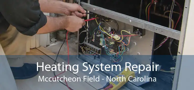 Heating System Repair Mccutcheon Field - North Carolina