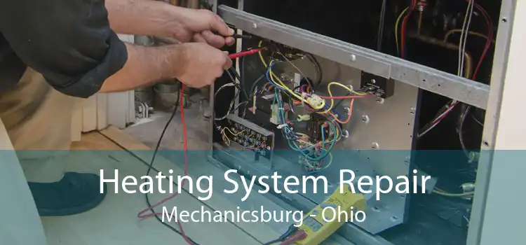 Heating System Repair Mechanicsburg - Ohio