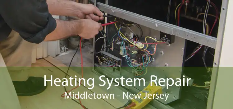Heating System Repair Middletown - New Jersey