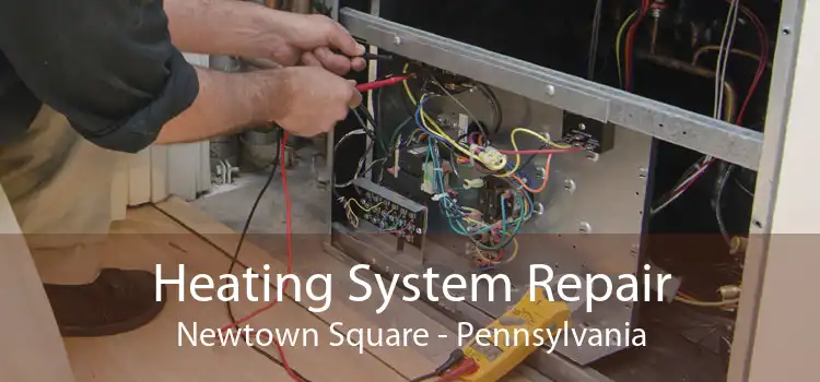 Heating System Repair Newtown Square - Pennsylvania