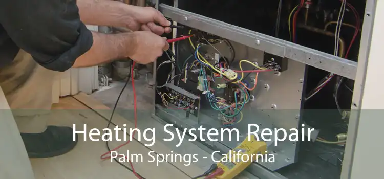 Heating System Repair Palm Springs - California