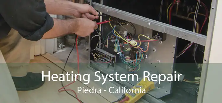 Heating System Repair Piedra - California