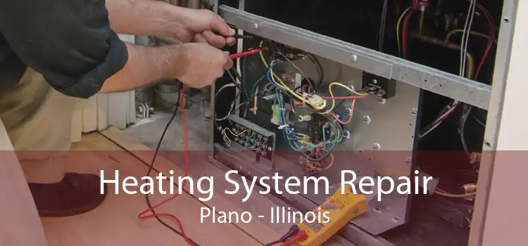 Heating System Repair Plano - Illinois