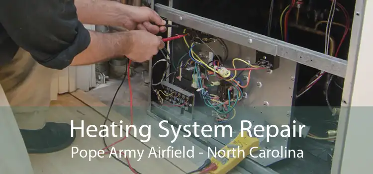 Heating System Repair Pope Army Airfield - North Carolina