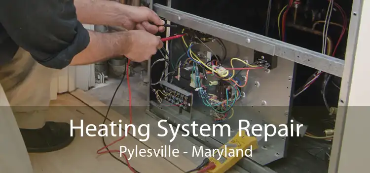 Heating System Repair Pylesville - Maryland
