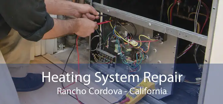 Heating System Repair Rancho Cordova - California