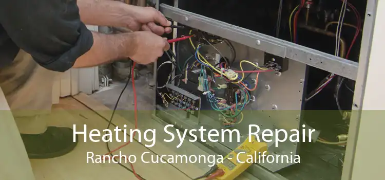 Heating System Repair Rancho Cucamonga - California