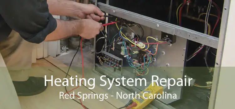 Heating System Repair Red Springs - North Carolina