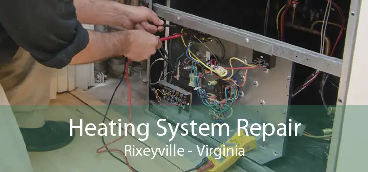 Heating System Repair Rixeyville - Virginia