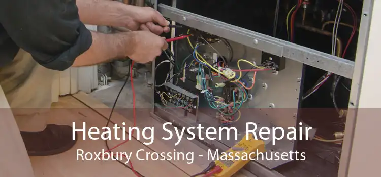 Heating System Repair Roxbury Crossing - Massachusetts