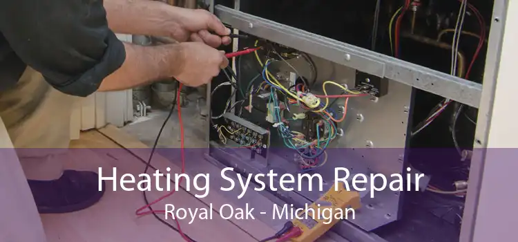 Heating System Repair Royal Oak - Michigan
