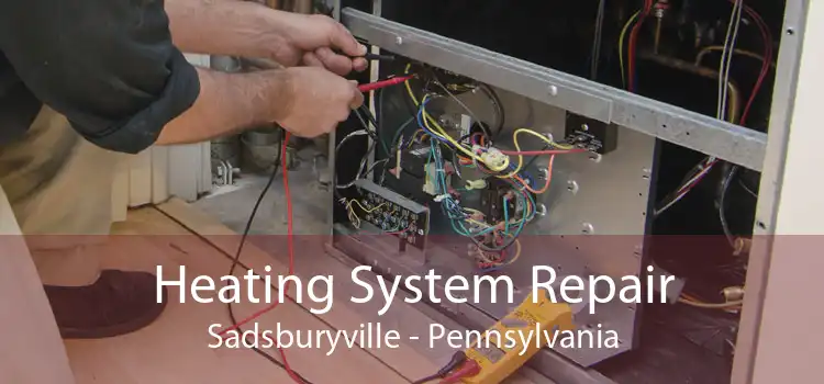 Heating System Repair Sadsburyville - Pennsylvania