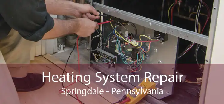 Heating System Repair Springdale - Pennsylvania