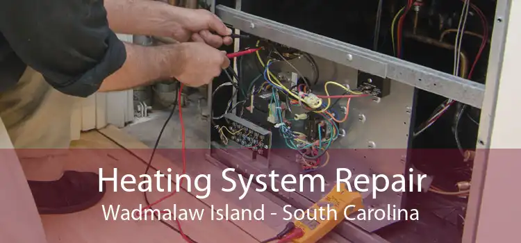 Heating System Repair Wadmalaw Island - South Carolina